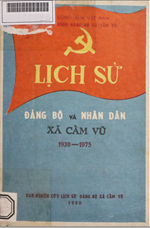 LỊCH SỬ ĐẢNG BỘ VÀ NHÂN DÂN XÃ CẨM VŨ 1930 - 1975 (BẢN GỐC)